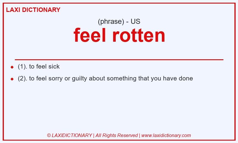 Definition feel rotten in American English