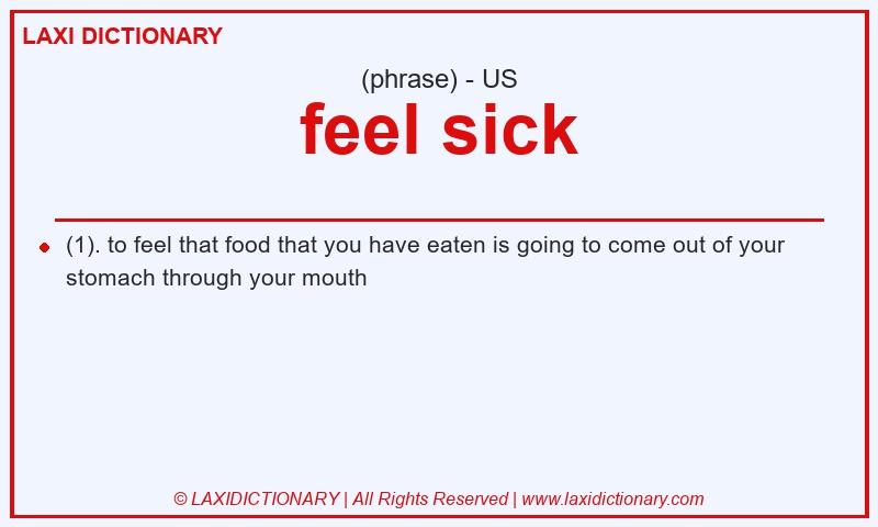 Definition feel sick in American English