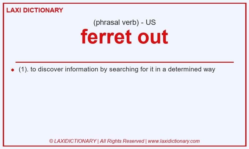 Definition ferret out in American English