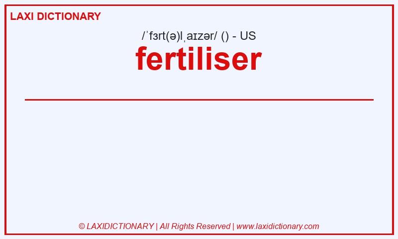 Definition fertiliser in American English