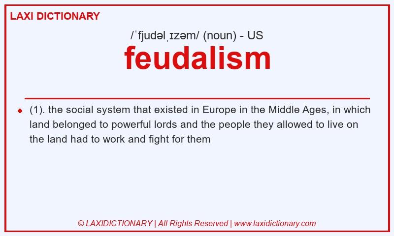 Definition feudalism in American English
