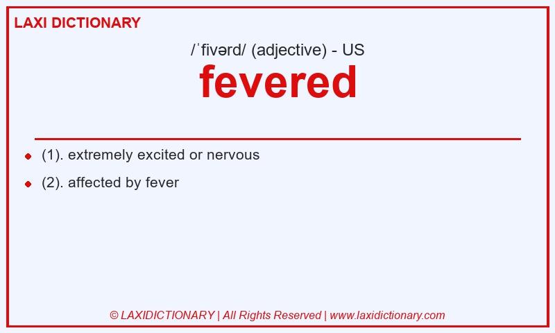 Definition fevered in American English