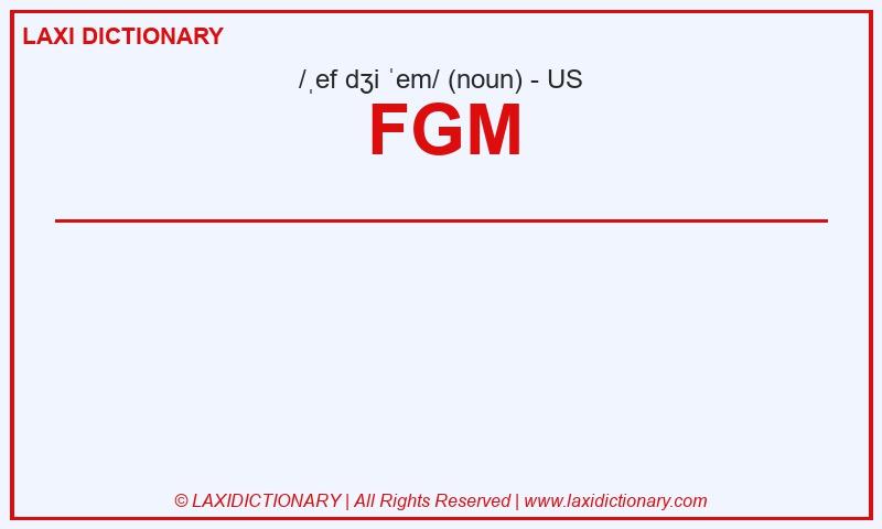 Definition FGM in American English