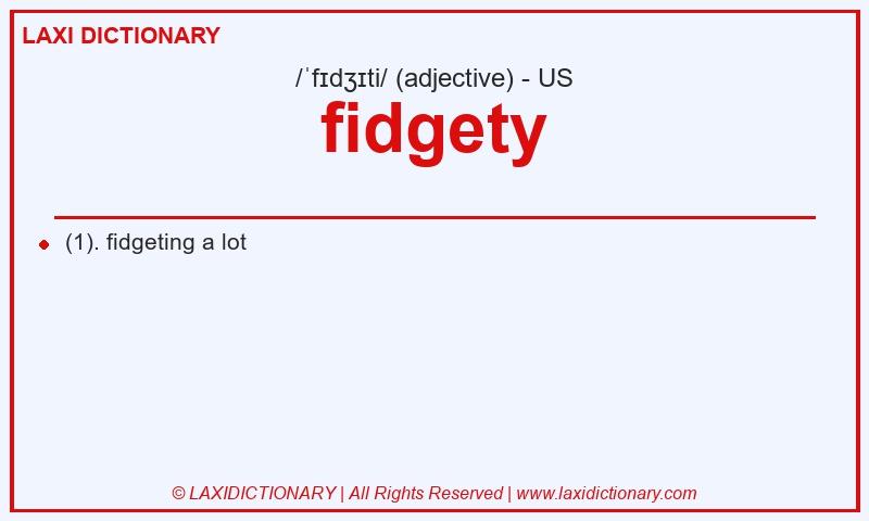 Definition fidgety in American English