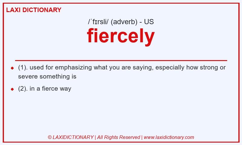 Definition fiercely in American English
