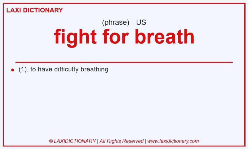 Definition fight for breath in American English