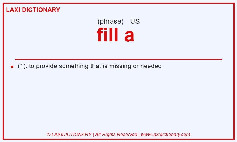 Definition fill a  in American English
