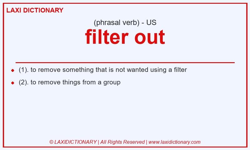 Definition filter out in American English