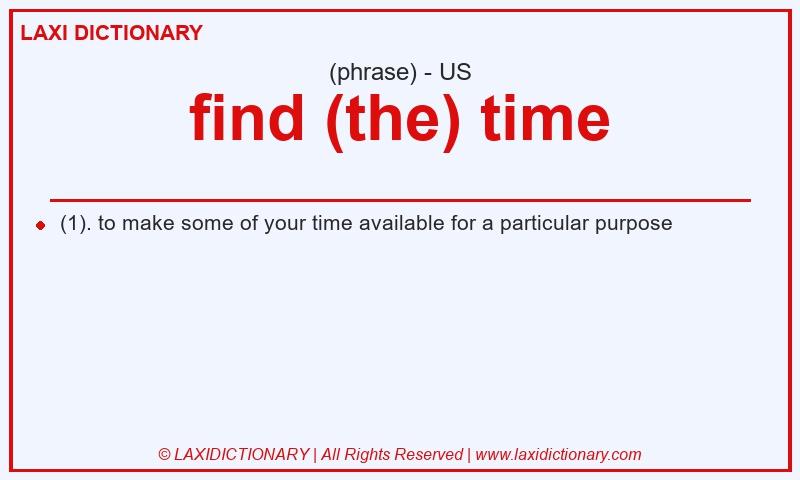 Definition find (the) time in American English