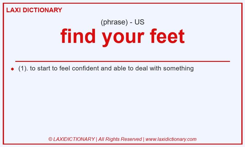 Definition find your feet in American English