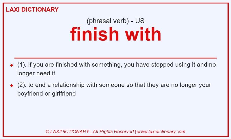 Definition finish with in American English