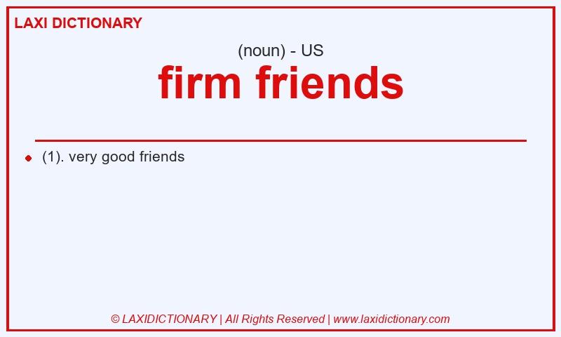 Definition firm friends in American English
