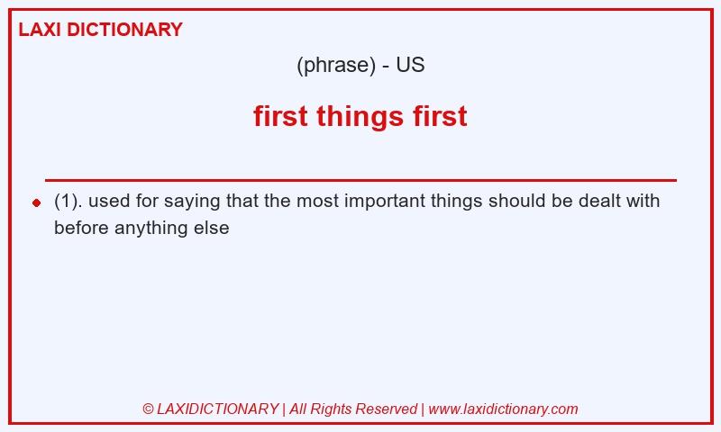 Definition first things first in American English