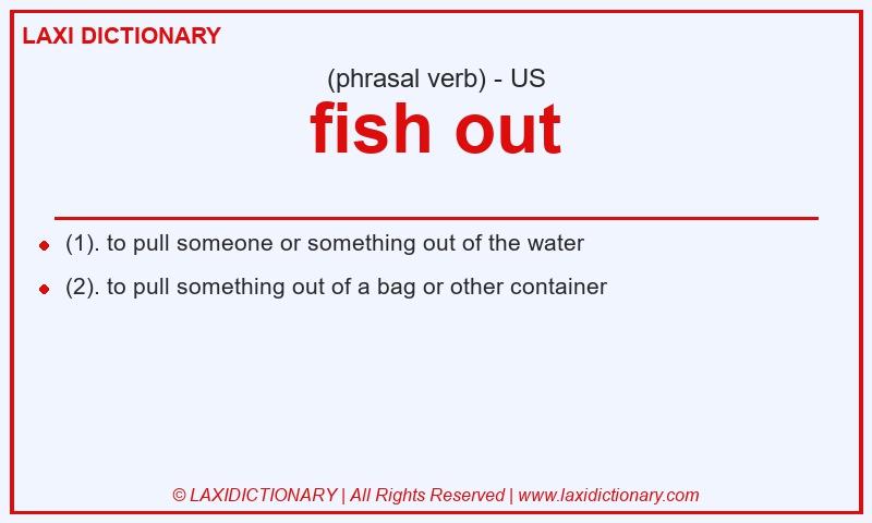 Definition fish out in American English