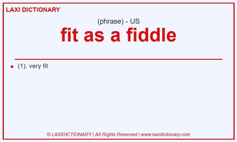 Definition fit as a fiddle in American English