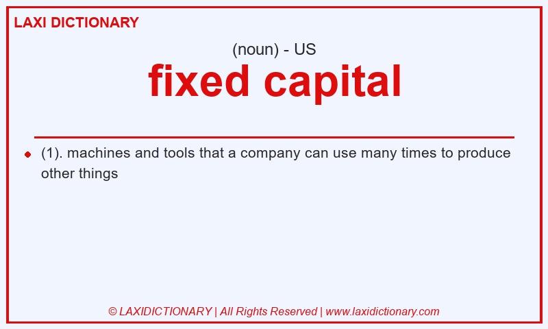 Definition fixed capital in American English