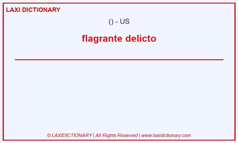 Definition flagrante delicto in American English