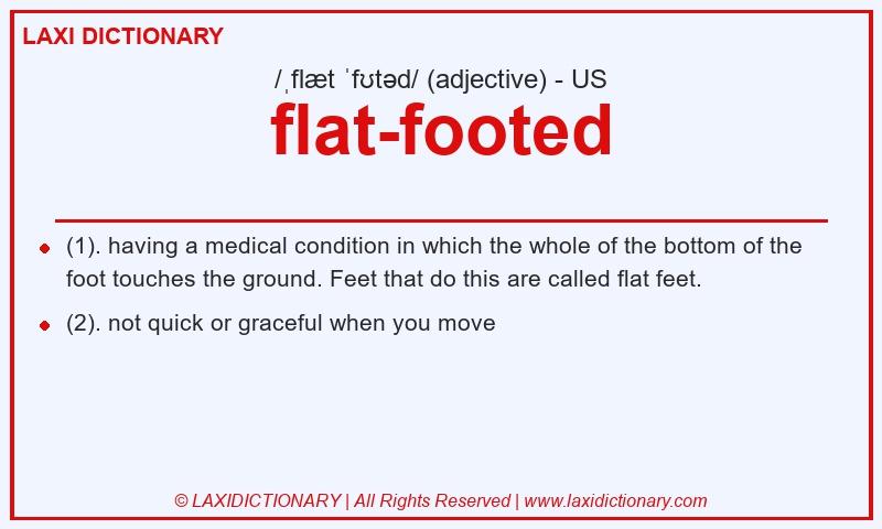 Definition flat-footed in American English