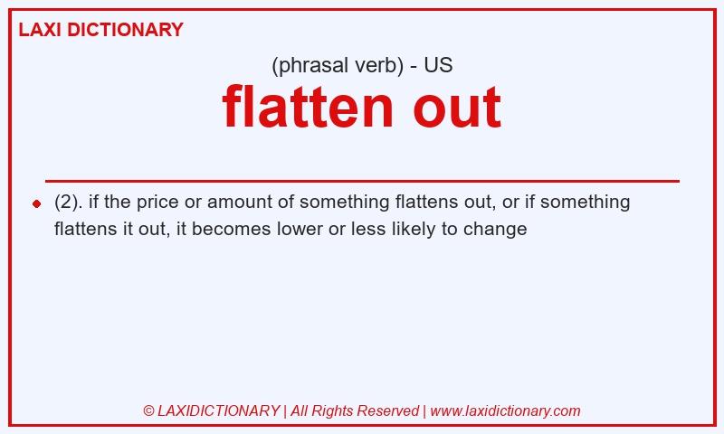 Definition flatten out in American English