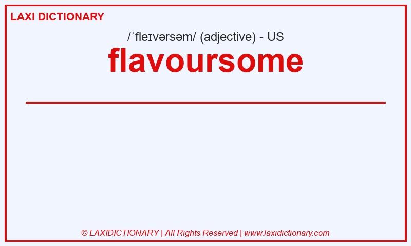 Definition flavoursome in American English