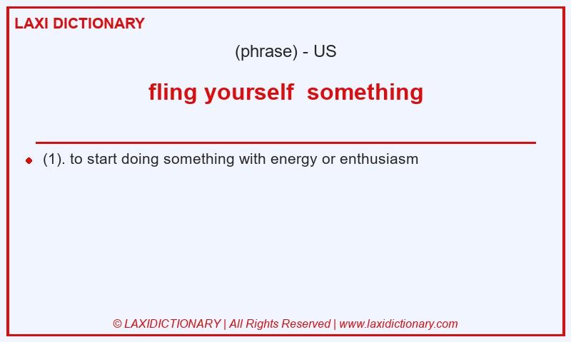Definition fling yourself  something in American English