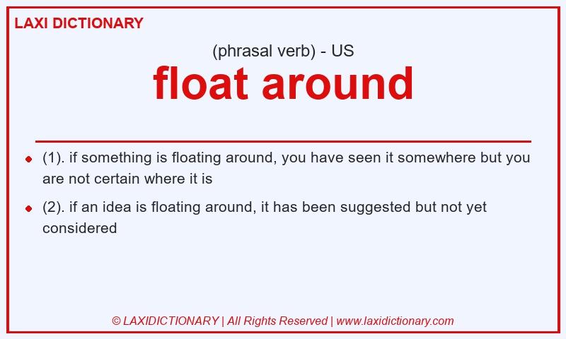 Definition float around in American English