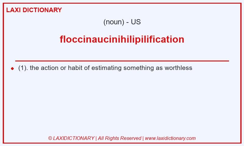 Definition floccinaucinihilipilification in American English