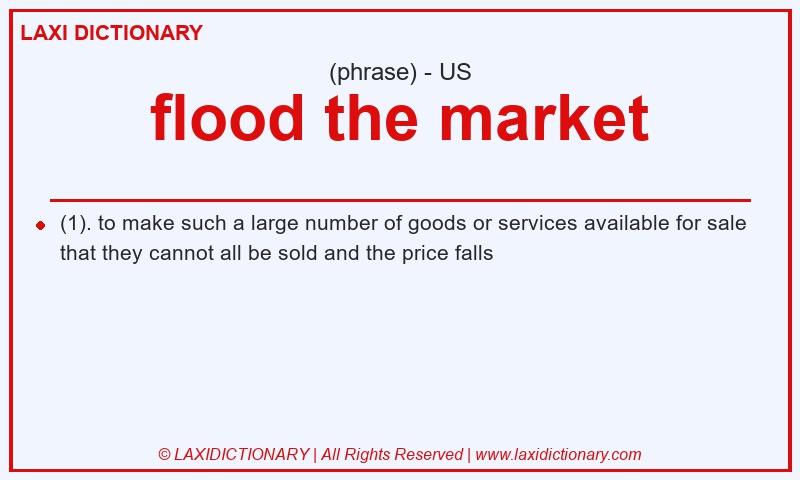 Definition flood the market in American English