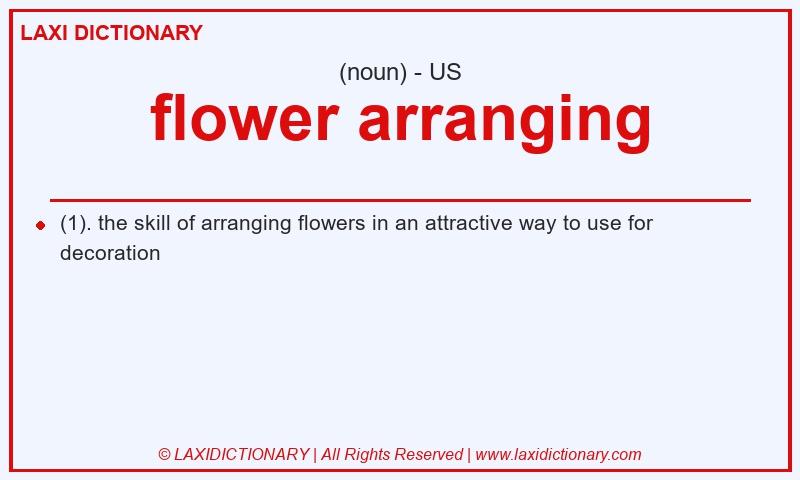 Definition flower arranging in American English