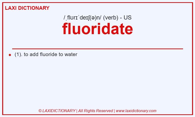 Definition fluoridate in American English