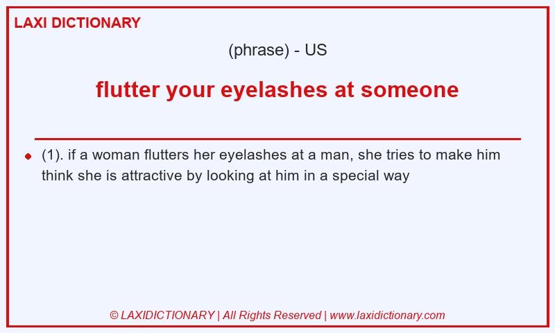 Definition flutter your eyelashes at someone in American English