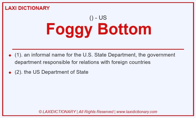 Definition Foggy Bottom in American English