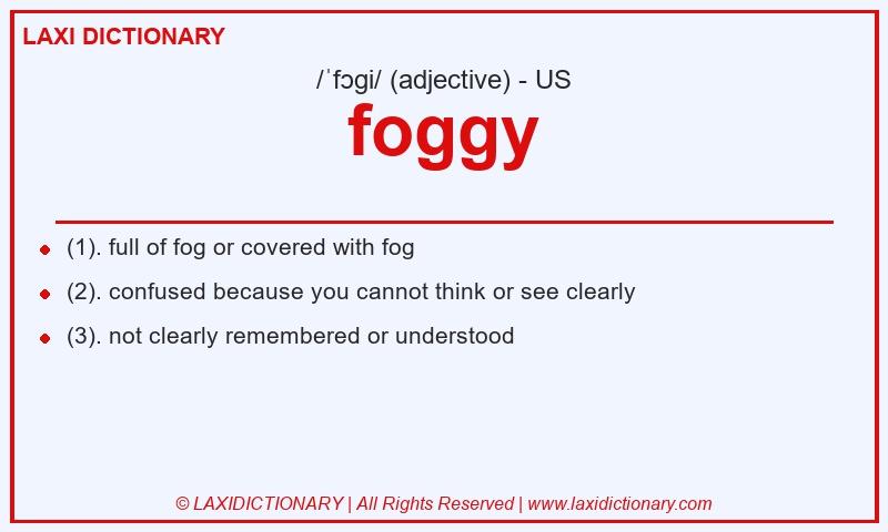 Definition foggy in American English