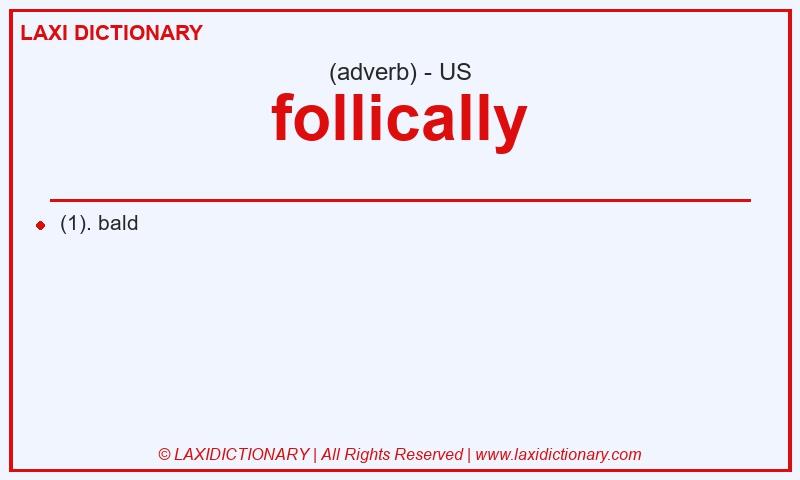Definition follically in American English