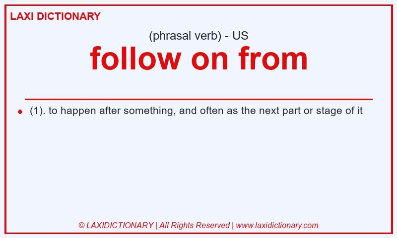 Definition follow on from in American English