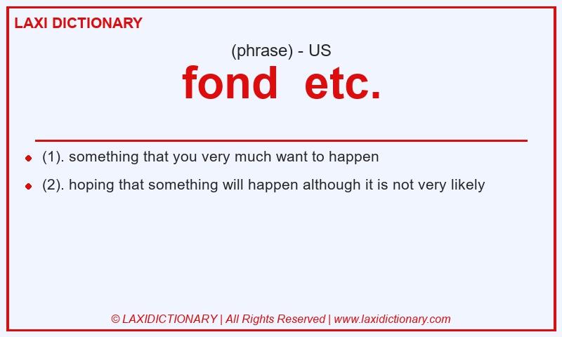 Definition fond etc. in American English