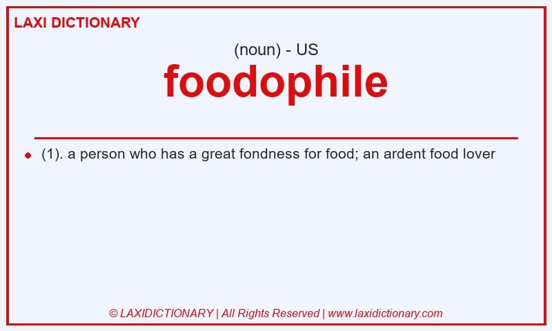 Definition foodophile in American English