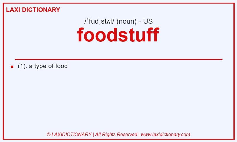 Definition foodstuff in American English