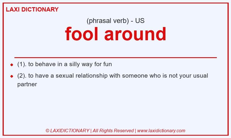 Definition fool around in American English