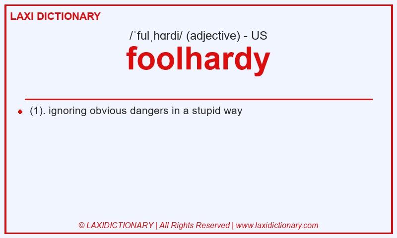 Definition foolhardy in American English