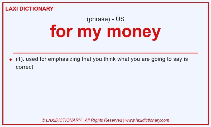 Definition for my money in American English