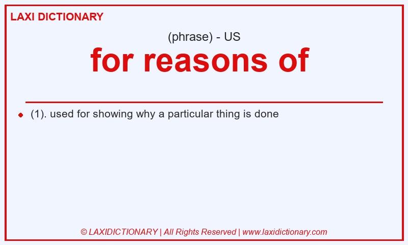 Definition for reasons of in American English