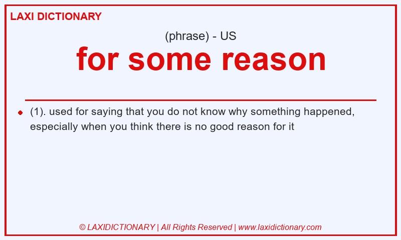 Definition for some reason in American English