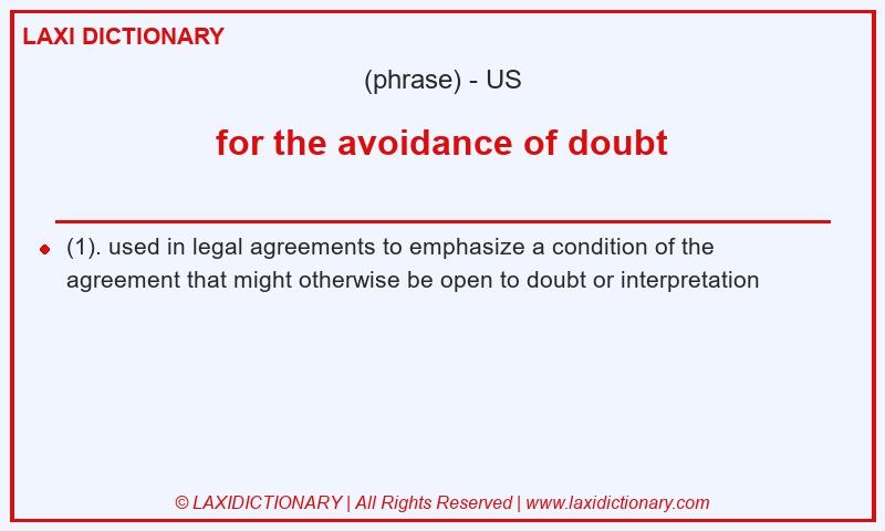 Definition for the avoidance of doubt in American English
