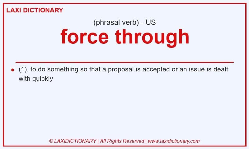 Definition force through in American English
