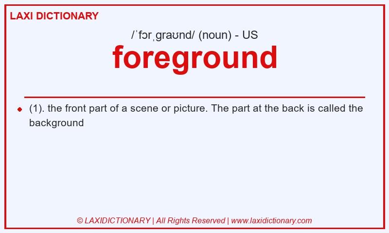 Definition foreground in American English