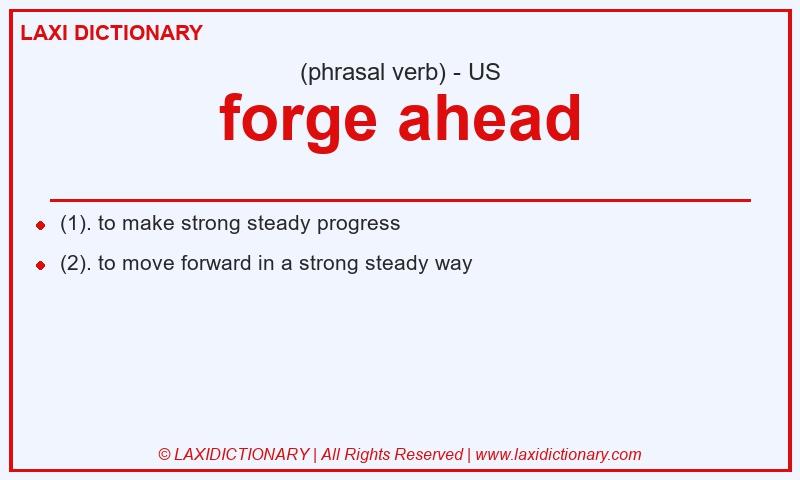 Definition forge ahead in American English