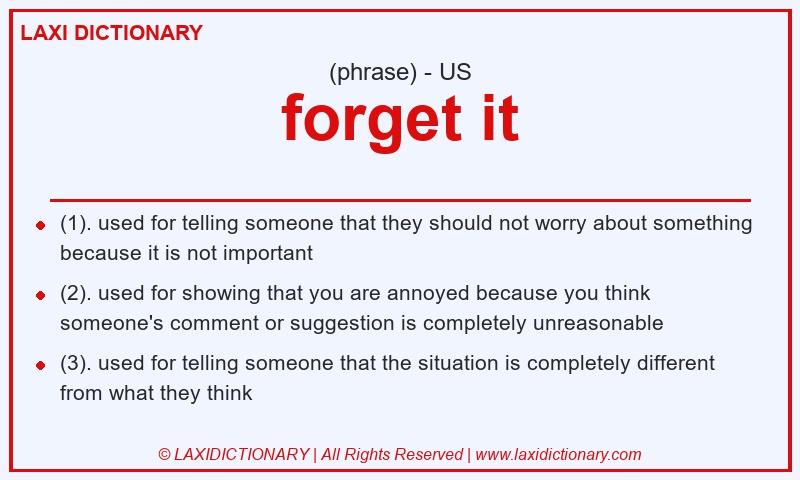 Definition forget it in American English