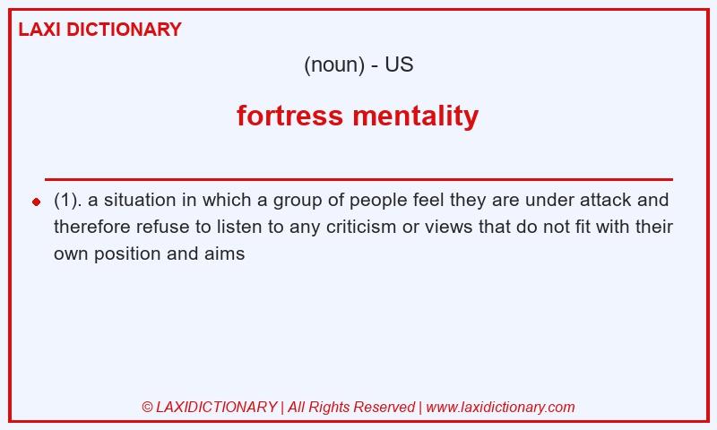Definition fortress mentality in American English