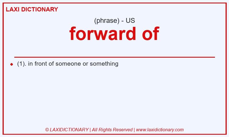 Definition forward of in American English